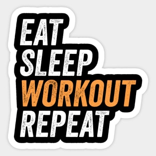 Eat Sleep Workout Repeat Funny Gift For Fitness Lovers and Gym Freaks Sticker